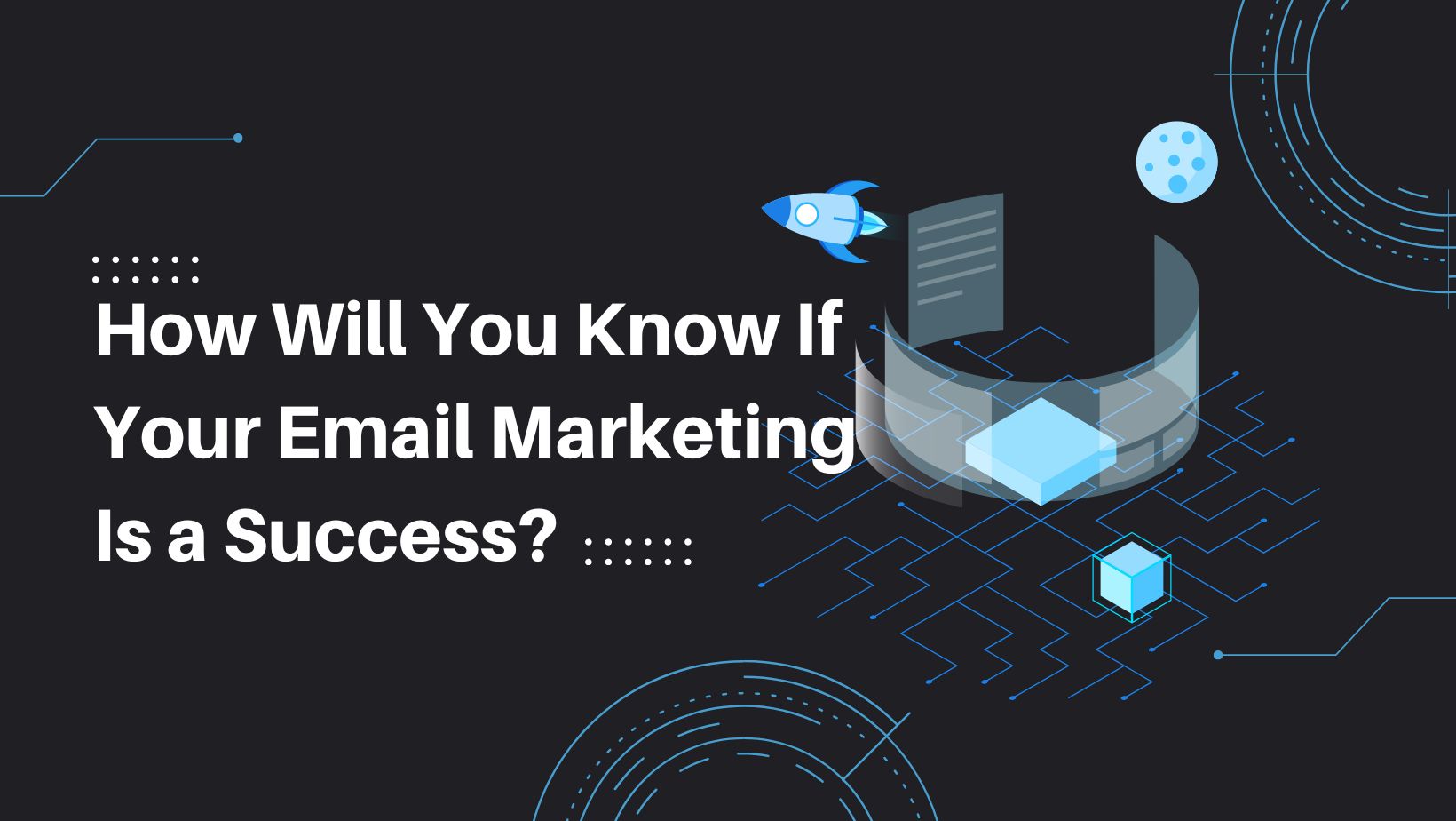 How Will You Know If Your Email Marketing Is a Success?